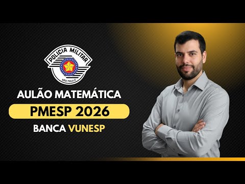 AULÃO PMSP 2026 - MATEMÁTICA (VUNESP)