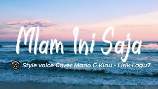 Download lagu Malam Ini Saja (Bae-Bae jua) Style voice - Cover Mario G Klau Lirik Lagu7 mp3