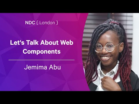 Let's Talk About Web Components - Jemima Abu -  NDC London 2022
