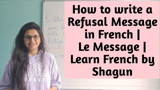 How to write a Refusal Message in French | Le Message | Learn French by Shagun