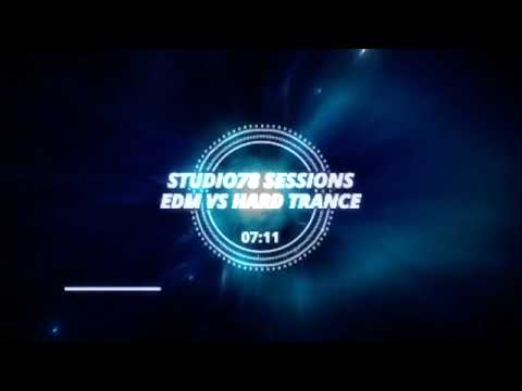 Studio78 Sessions #13 - EDM vs Hard Trance