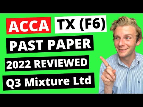 ⭐️ HOW TO PASS ACCA TX (F6) - 2022 PAST PAPER QUESTION ANALYSED MIXTURE LTD ⭐️ | How to pass ACCA F6