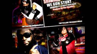 Shawnna We Gon Stunt feat. L-Streetz &amp; Rick Ross (Prod by The Chemist)