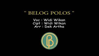 Download lagu BELOG POLOS Widi Wikan BP Production mp3