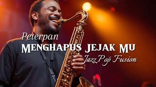 Download lagu 🎶Menghapus Jejakmu • Peterpan • Jazz Pop Fusion mp3