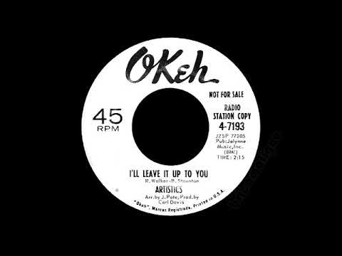 Artistics - I'll Leave It Up To You