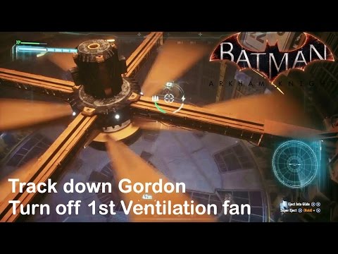 Batman Arkham Knight - Track down Gordon and how to turn off ventilation fans - Part 1