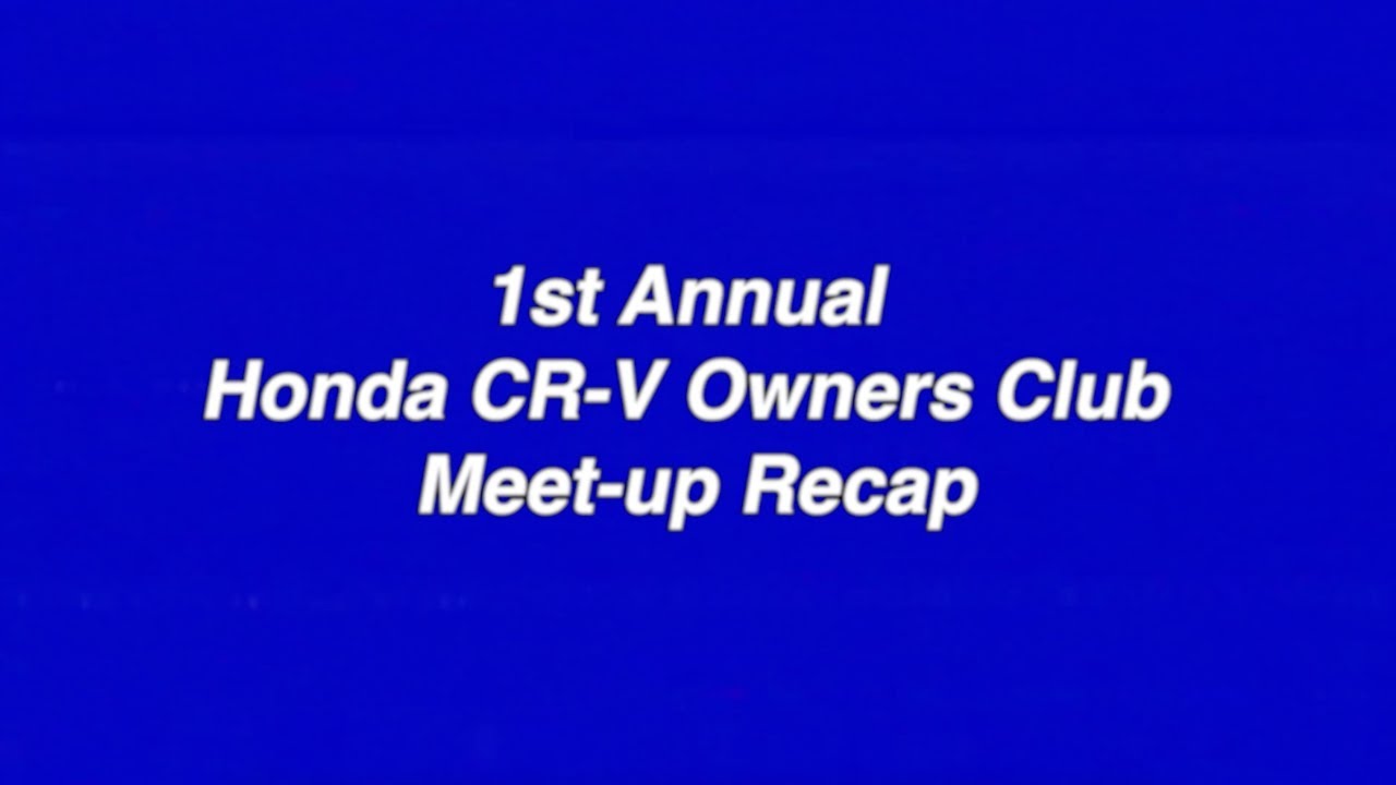 1st Annual Honda CR-V Owners Club — Meet Up Recap video thumbnail