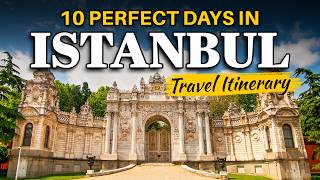 How to Spend 10 PERFECT Days in ISTANBUL Turkey