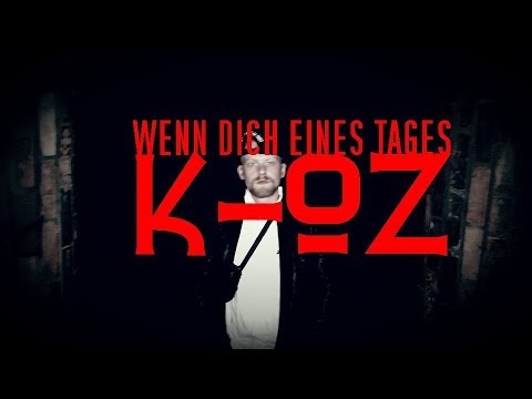 K-Oz - Wenn dich eines Tages (OFFICIAL HD MUSIKVIDEO) NEU2018 !!