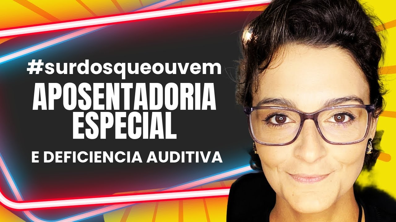 APOSENTADORIA ESPECIAL para Deficiente Auditivo: PCD Deficiência AUDITIVA #pcd #inss #surdez