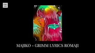 Majiko - グリム / Grimm Lyrics Romaji