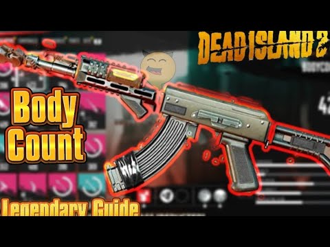 *LEGENDARY GUIDE* BODY COUNT ASSAULT RIFLE DEAD ISLAND 2