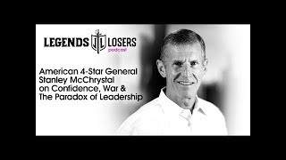 American 4-Star General Stanley McChrystal on Confidence, War & The Paradox of Leadership