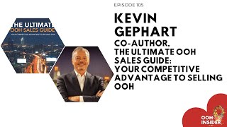 Episode 105 - Kevin Gephart - The Ultimate OOH Sales Guide