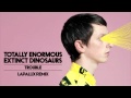 Totally Enormous Extinct Dinosaurs - Trouble ...