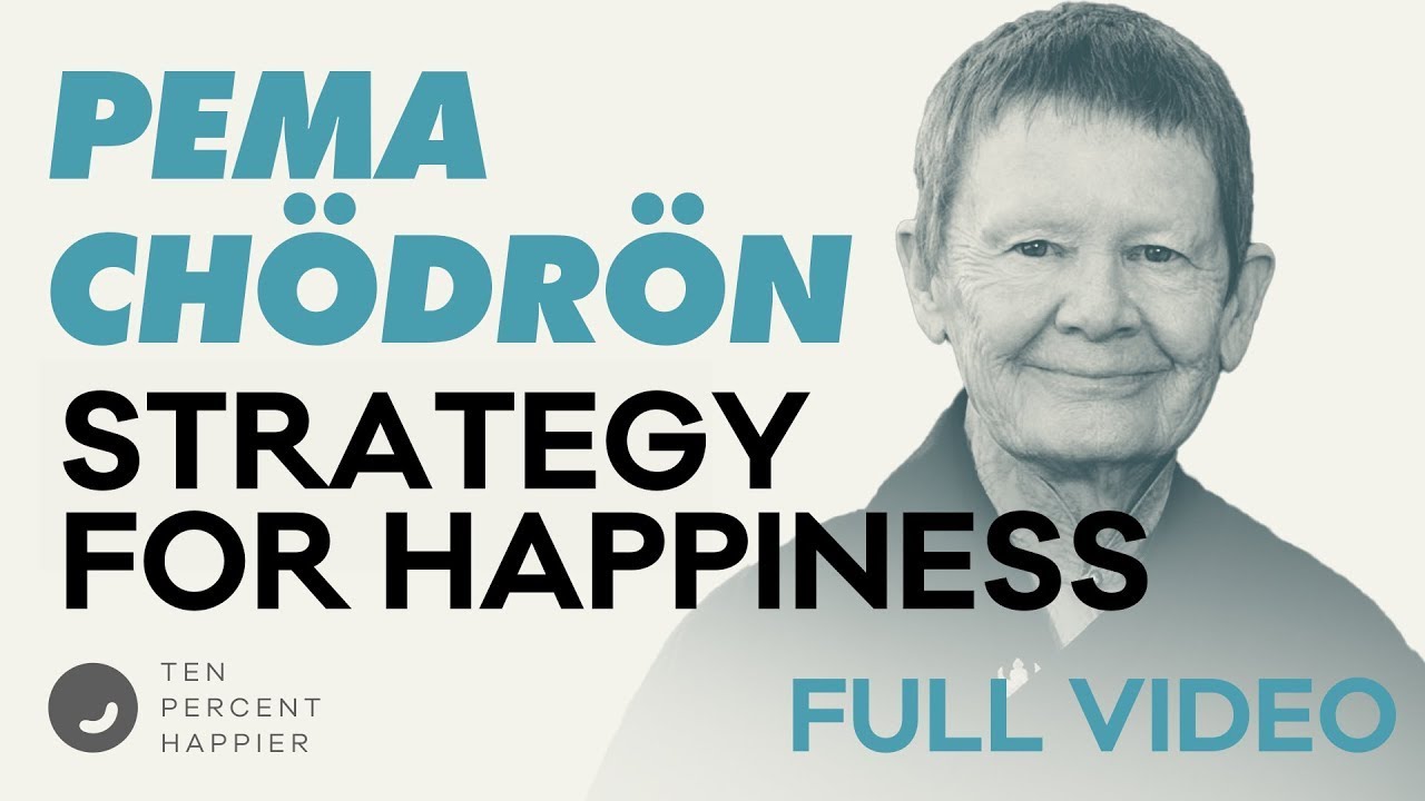 Pema Chödrön: Buddhist Nun's One Strategy to Be Happy in Life | Ten Percent Happier & Dan Harris