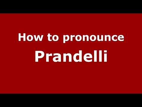 How to pronounce Prandelli (Italian/Italy)  - PronounceNames.com