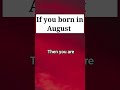 If You Born In August Then You Are Shorts Birthdaymonth Happybirthday January