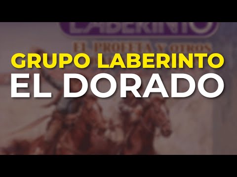 Grupo Laberinto - El Dorado (Audio Oficial)