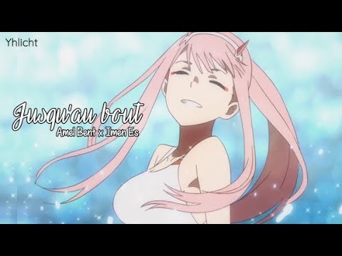 Jusqu'au bout 「AMV」(Amel Bent x Imen Es) [Sped up] paroles HD