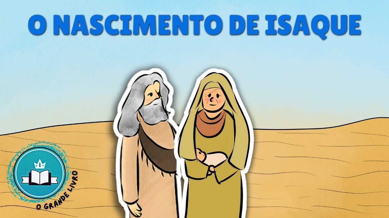História Bíblica Para Crianças: O NASCIMENTO DE ISAQUE | O Grande Livro
