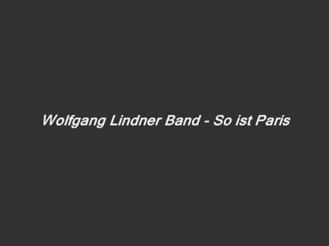 Wolfgang Lindner Band - So ist Paris