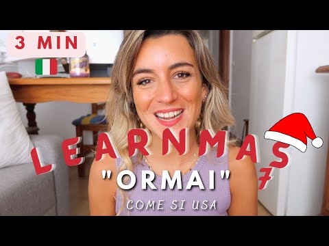 LEARNMAS 7  🎄 🎅 🎉 |  🇮🇹 How to use the Italian word "ORMAI"