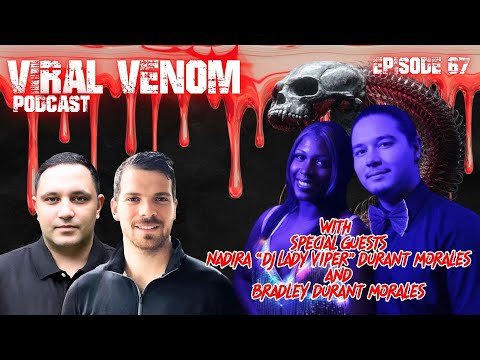VIRAL VENOM EP 67 FT ACTRESS NADIRA DURANT MORALES AND BRADLEY DURANT MORALES