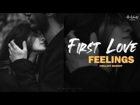 First Love Feelings || Non Stop + Love Song || Use Headphone and Feel The Love