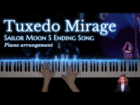 Tuxedo Mirage [Piano Arrangement] - Sailor Moon S Ending Theme