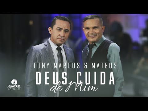Tony Marcos e Mateus - Deus cuida de mim