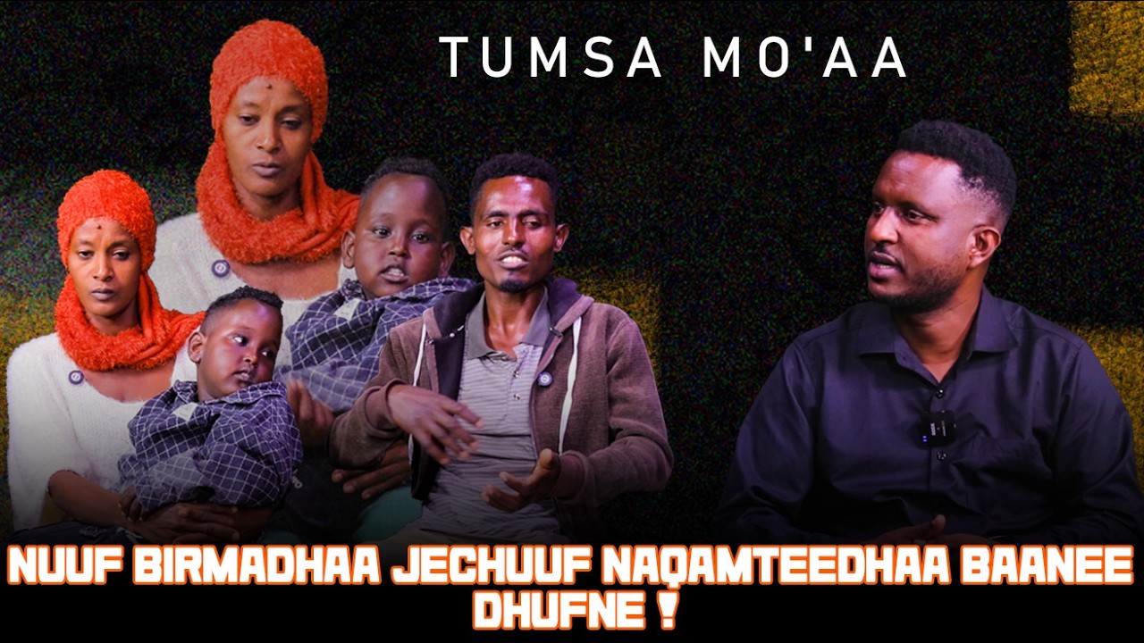 Nuuf Birmadhaa Jechuuf Naqamteedhaa Baanee Dhufne ! - Tumsa Mo'aa