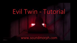 SoundMorph - Evil Twin - Tutorial
