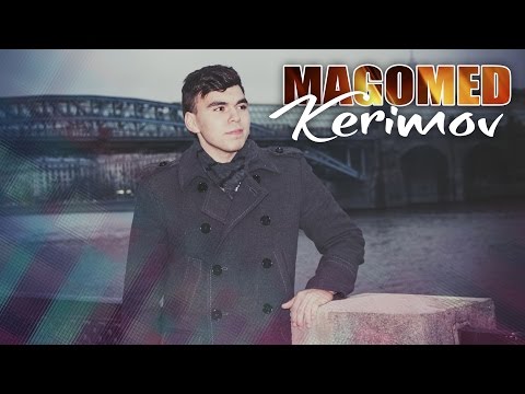 Magomed Kerimov - Ты мой рай (ХИТ 2015)