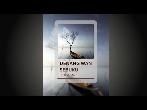DENANG WAN SEBUKU - REITEM BAND (OFFICIAL MUSIC)