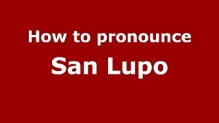 How to pronounce San Lupo