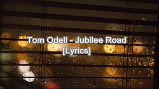 Tom Odell - Jubilee Road [Lyrics/Lyric Video]