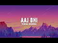 Vishal Mishra Aaj Bhi Lyrics