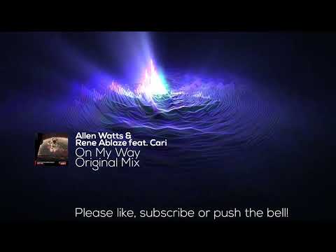 Allen Watts & Rene Ablaze feat. Cari - On My Way (Original Mix)