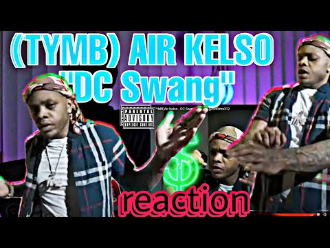 (TYMB)Air Kelso - DC Swang (Official Video) | REACTION