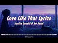Jonita Gandhi | Ali Sethi - Love Like That (Lyrics)
