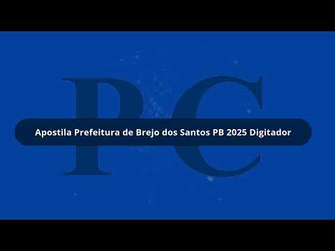 Apostila Prefeitura de Brejo dos Santos PB 2025 Digitador