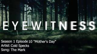 Eyewitness | The Mark - Cold Specks
