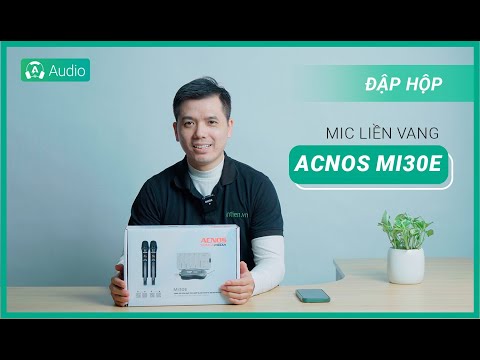 Đập hộp mic liền vang acnos Mi30E - Mic hay cho dịp tết