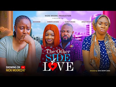 THE OTHER SIDE OF LOVE CHINENYE EUCHARIA ADAEZE ONUIGBO latest 2025  Nigerian movie 2025 love movie
