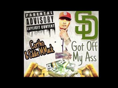 Cortho Ft. Eddie MMack - Got Of My Ass (prod.freemind619)