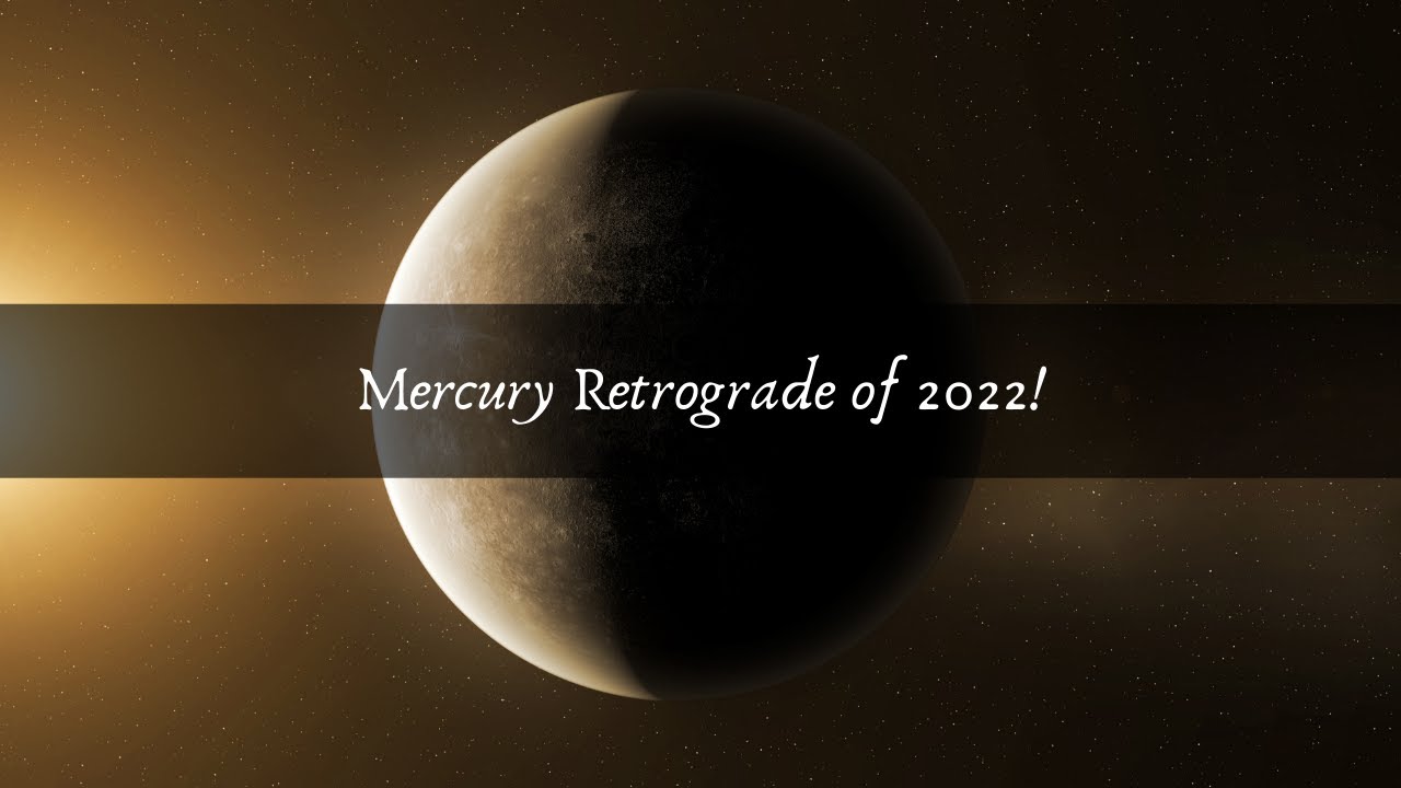 Mercury Retrograde of 2022