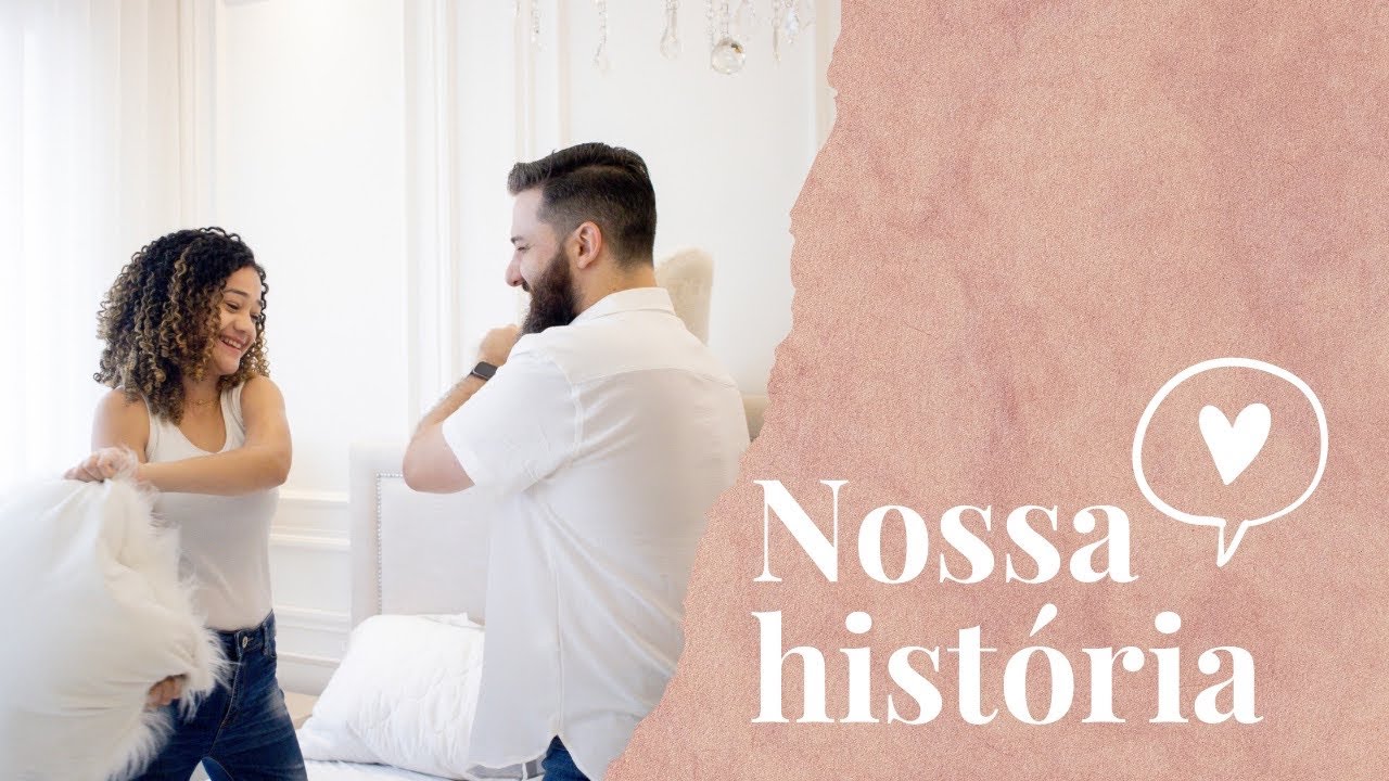 NOSSA HISTÓRIA, como nos conhecemos? P1