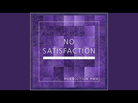 No Satisfaction (Poediction Remix)